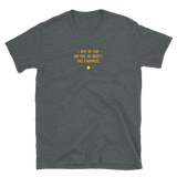 "I have no fear and feel no anxiety. That’s happiness." T-Shirt Hot Yellow