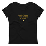 "I try to be conscious of what the essence of reality is." Women's Eco T-Shirt Hot Yellow