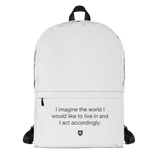 "I imagine the world I would like to live in, and I act accordingly." Backpack