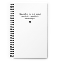 "Navigating life is all about sensibility, sensitivity and strength." Notebook