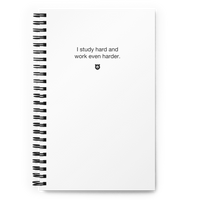 "I study hard and work even harder." Notebook