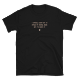 "I struggle every day to bypass my mammal brain. But it’s worth it." T-Shirt Pepper Brown