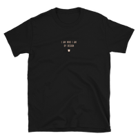 "I am who I am by design" T-Shirt Pepper Brown