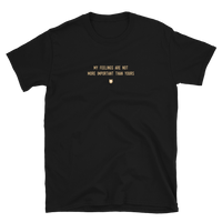 "My feelings are not more important than yours." T-Shirt Pepper Brown