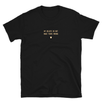 "My beliefs do not make yours wrong." T-Shirt Crispy Cream