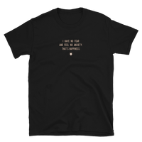 "I have no fear and feel no anxiety. That’s happiness." T-Shirt Pepper Brown