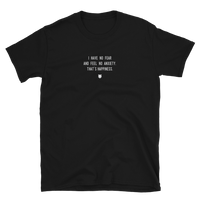 "I have no fear and feel no anxiety. That’s happiness." T-Shirt Fuzzy Grey