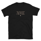 "I really don’t care what people think of me. It’s none of my business." T-Shirt Pepper Brown