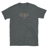 "I struggle every day to bypass my mammal brain. But it’s worth it." T-Shirt Pepper Brown