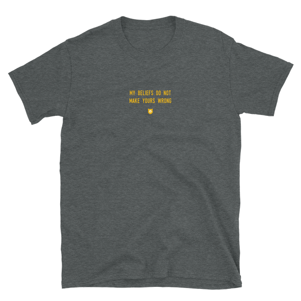 "My beliefs do not make yours wrong." T-Shirt Hot Yellow