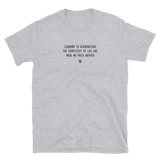 "Learning to acknowledge the complexity of life has made me much happier" T-Shirt Louder