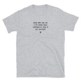 "Having more than just a few friends would compromise my sense of self-sufficiency" T-Shirt Louder