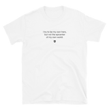 "I try to be my own hero but not the epicenter of my own world" T-Shirt Quiet