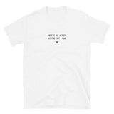 "There is not a truth existing that I fear" T-Shirt Louder