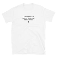 "I plan contingencies and courses of action for all possible scenarios" T-Shirt Louder