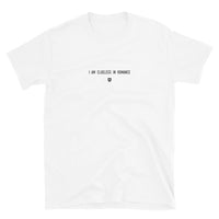 "I am clueless in romance" T-Shirt Louder