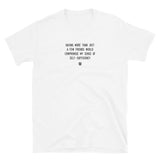 "Having more than just a few friends would compromise my sense of self-sufficiency" T-Shirt Louder