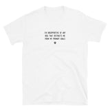 "I'm unsupportive of any idea that distracts me from my primary goals" T-Shirt Louder