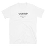 "I am not afraid to express my love and I feel it unconditionally" T-Shirt Louder