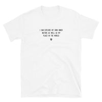 "I can explore my own inner nature as well as my place in the world" T-Shirt Louder