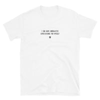 "I can have unrealistic expectations for myself" T-Shirt Louder