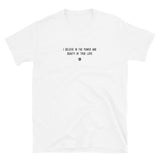 "I believe in the power and beauty of true love" T-Shirt Louder