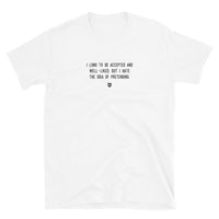 "I long to be accepted and well-liked, but I hate the idea of pretending" T-Shirt Louder