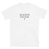 "I long to be accepted and well-liked, but I hate the idea of pretending" T-Shirt Louder