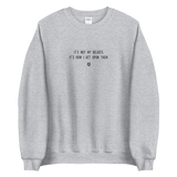 "It’s not my beliefs. It's how I act upon them." Sweatshirt Louder