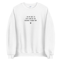 "I do my best to stay clear of the focusing illusion trap." Sweatshirt Louder