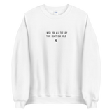 "I wish you all the joy your heart can hold" Sweatshirt Louder