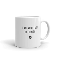 "I am who I am by design" Mug