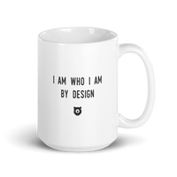 "I am who I am by design" Mug