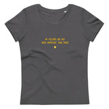 "My feelings are not more important than yours" Women's Eco T-Shirt Hot Yellow