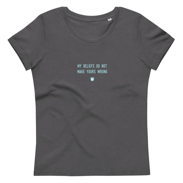 "My beliefs do not make yours wrong" Women's Eco T-Shirt Frosty Blue