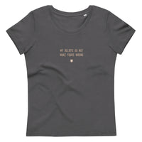 "My beliefs do not make yours wrong" Women's Eco T-Shirt Pepper Brown