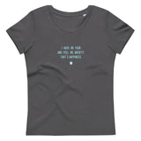 "I have no fear and feel no anxiety. That's happiness." Women's Eco T-Shirt Frosty Blue