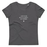 "I have no fear and feel no anxiety. That's happiness." Women's Eco T-Shirt Fuzzy Grey