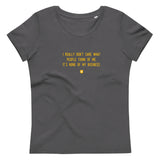 "I really don’t care what people think of me. It’s none of my business." Women's Eco T-Shirt Hot Yellow