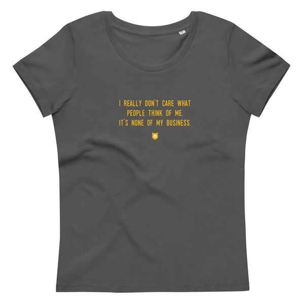 "I really don’t care what people think of me. It’s none of my business." Women's Eco T-Shirt Hot Yellow