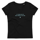 "My feelings are not more important than yours" Women's Eco T-Shirt Frosty Blue