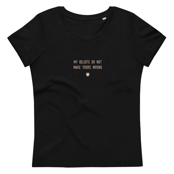 "My beliefs do not make yours wrong" Women's Eco T-Shirt Pepper Brown