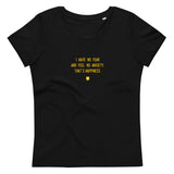 "I have no fear and feel no anxiety. That's happiness." Women's Eco T-Shirt Hot Yellow