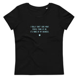 "I really don’t care what people think of me. It’s none of my business." Women's Eco T-Shirt Frosty Blue