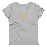 "I try to be conscious of what the essence of reality is." Women's Eco T-Shirt Hot Yellow