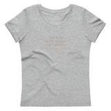 "I have no fear and feel no anxiety. That's happiness." Women's Eco T-Shirt Pepper Brown