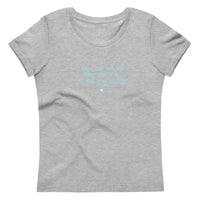 "I really don’t care what people think of me. It’s none of my business." Women's Eco T-Shirt Frosty Blue