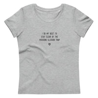 "I do my best to stay clear of the focusing illusion trap" Women's Eco T-Shirt Louder