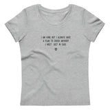 "I am kind, but I always have a plan to crush anybody I meet. Just in case." Women's Eco T-Shirt Louder