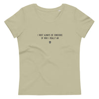 "I must always be conscious of who I really am" Women's Eco T-Shirt Louder